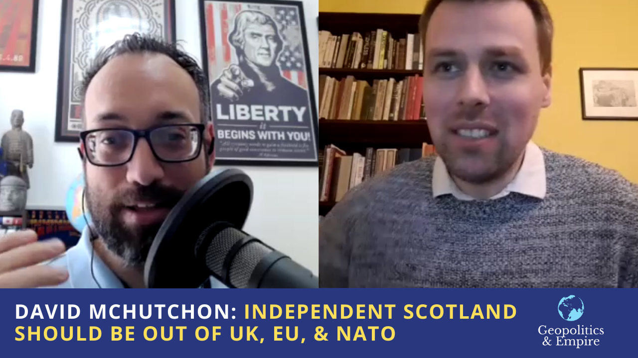 David McHutchon: An Independent Scotland Should Be Out of the UK, EU, & NATO