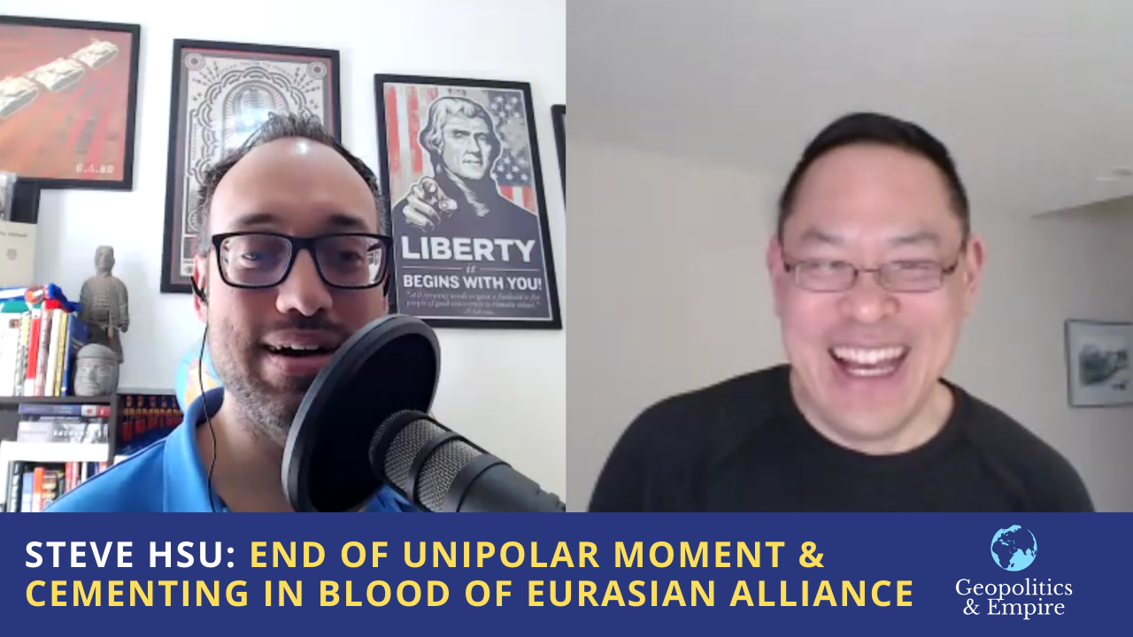 Steve Hsu: The End of the Unipolar Moment & the Cementing in Blood of the Eurasian Alliance