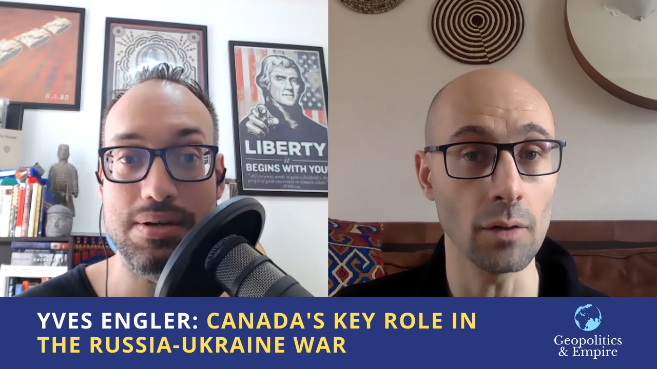 Yves Engler: Canada’s Key Role in the Russia-Ukraine War