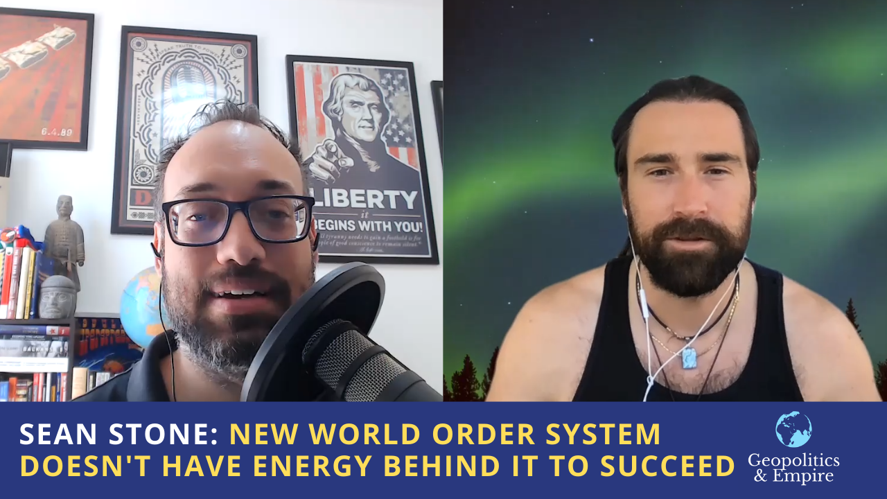 Sean Stone: The New World Order System Doesn’t Have the Energy Behind It to Succeed