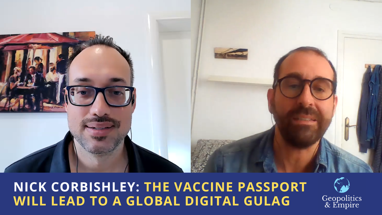 Nick Corbishley: The Vaccine Passport Will Lead to a Global Digital Gulag