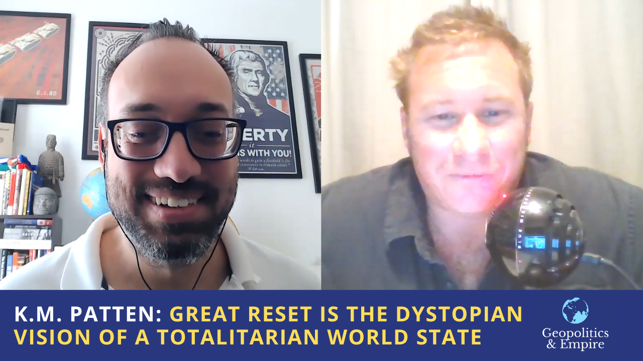 K.M. Patten: Great Reset is the Dystopian Vision of a Technocratic Totalitarian World State -