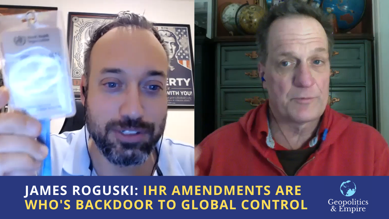 James Roguski: IHR Amendments Are WHO’s Backdoor to Global Control