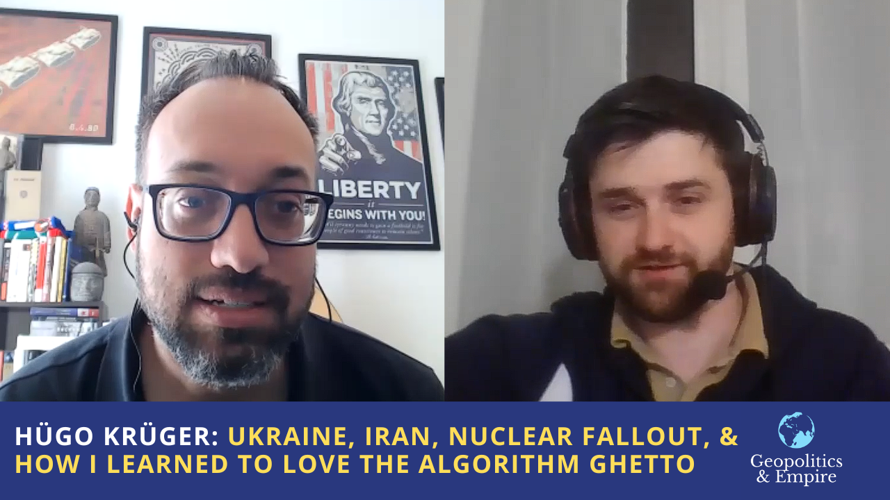 Hügo Krüger: Ukraine, Iran, Nuclear Fallout, & How I Learned to Love the Algorithm Ghetto