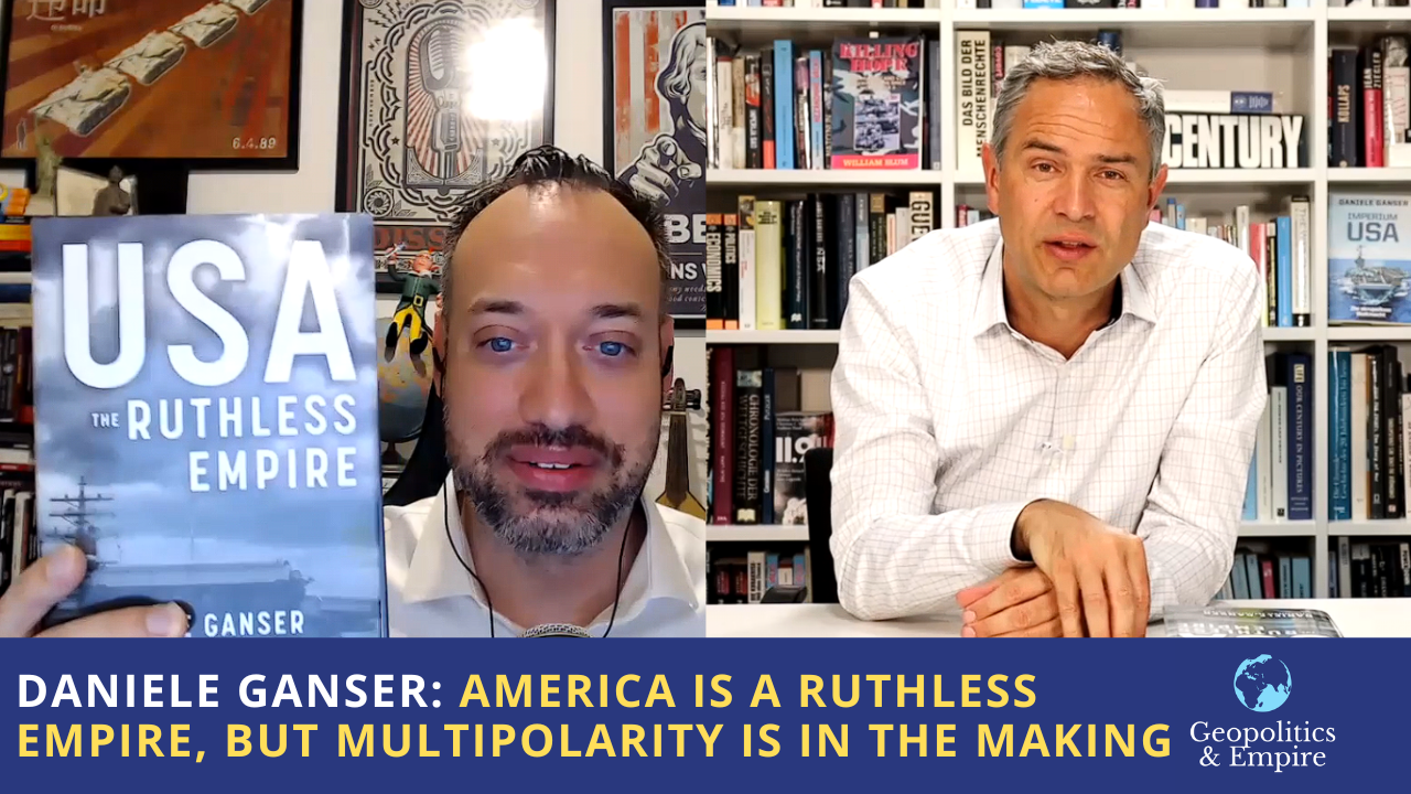 Daniele Ganser: America is a Ruthless Empire, but Multipolarity is in the Making