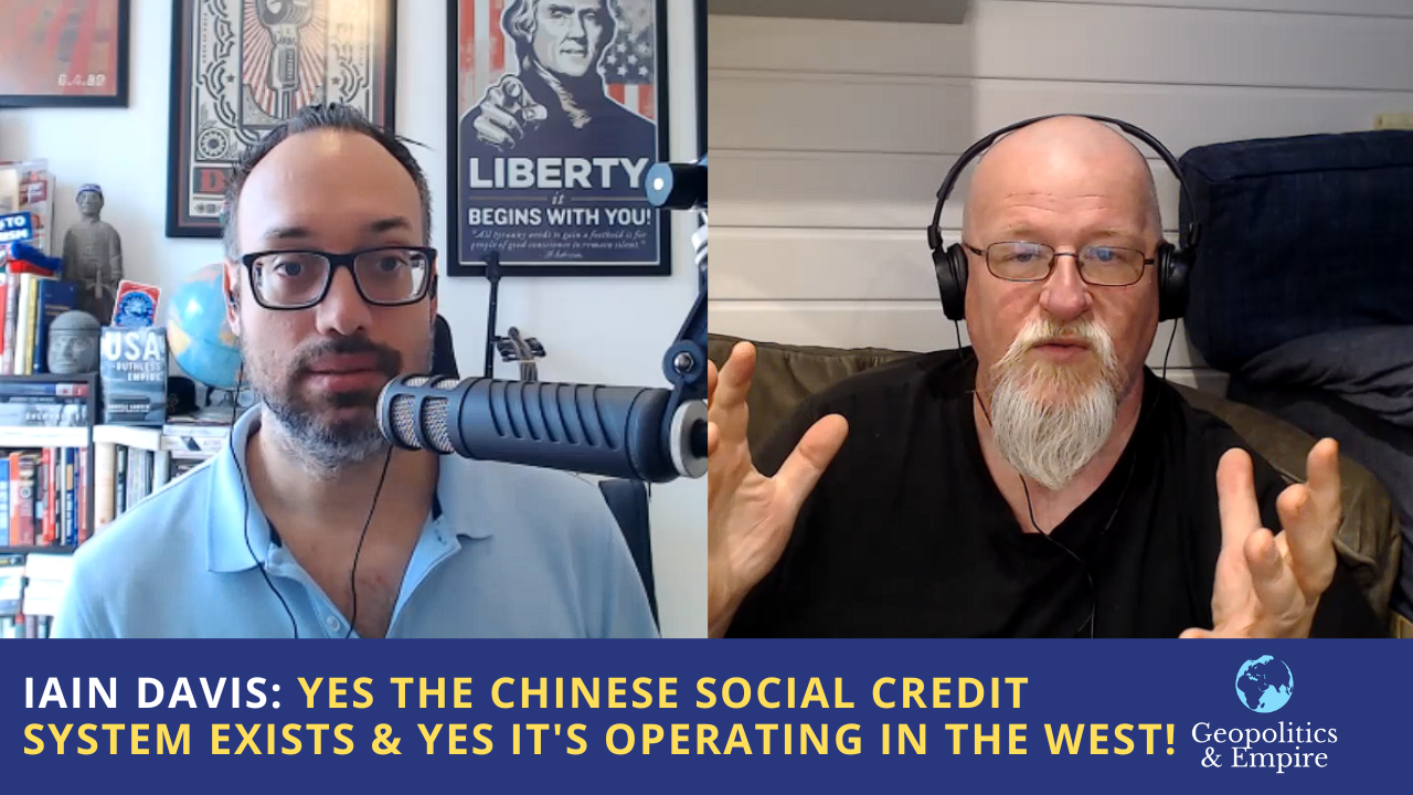 Iain Davis: Yes the Chinese Social Credit System Exists & Yes It’s Operating in the West!