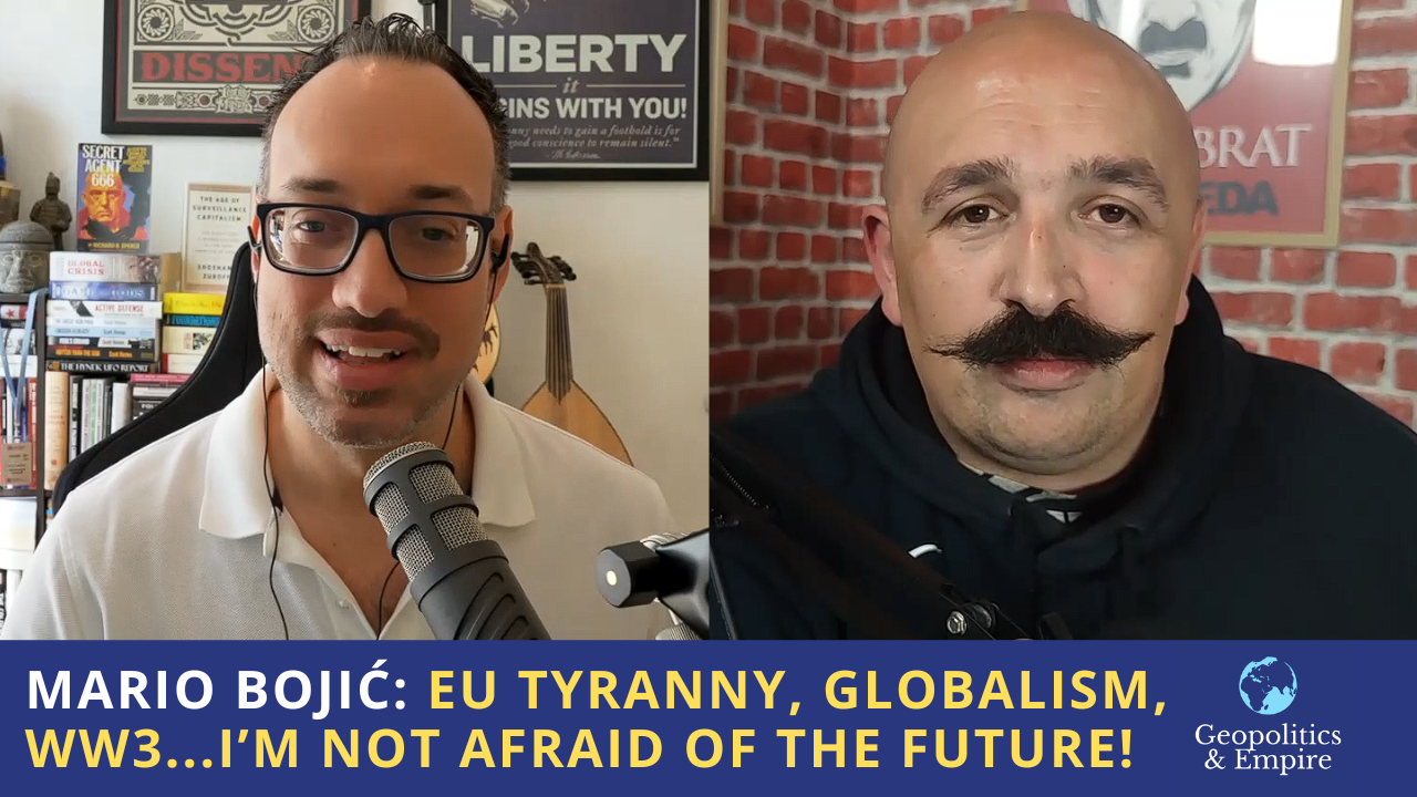 Mario Bojić EU Tyranny, Globalism, WW3…I’m Not Afraid of the Future!
