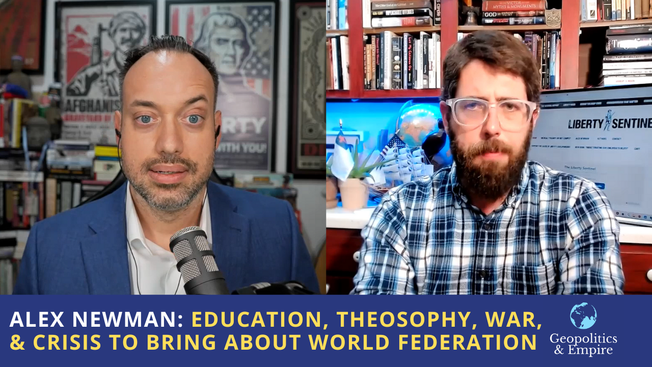 Alex Newman: Education, Theosophy, War, & Crisis to Bring About World Federation