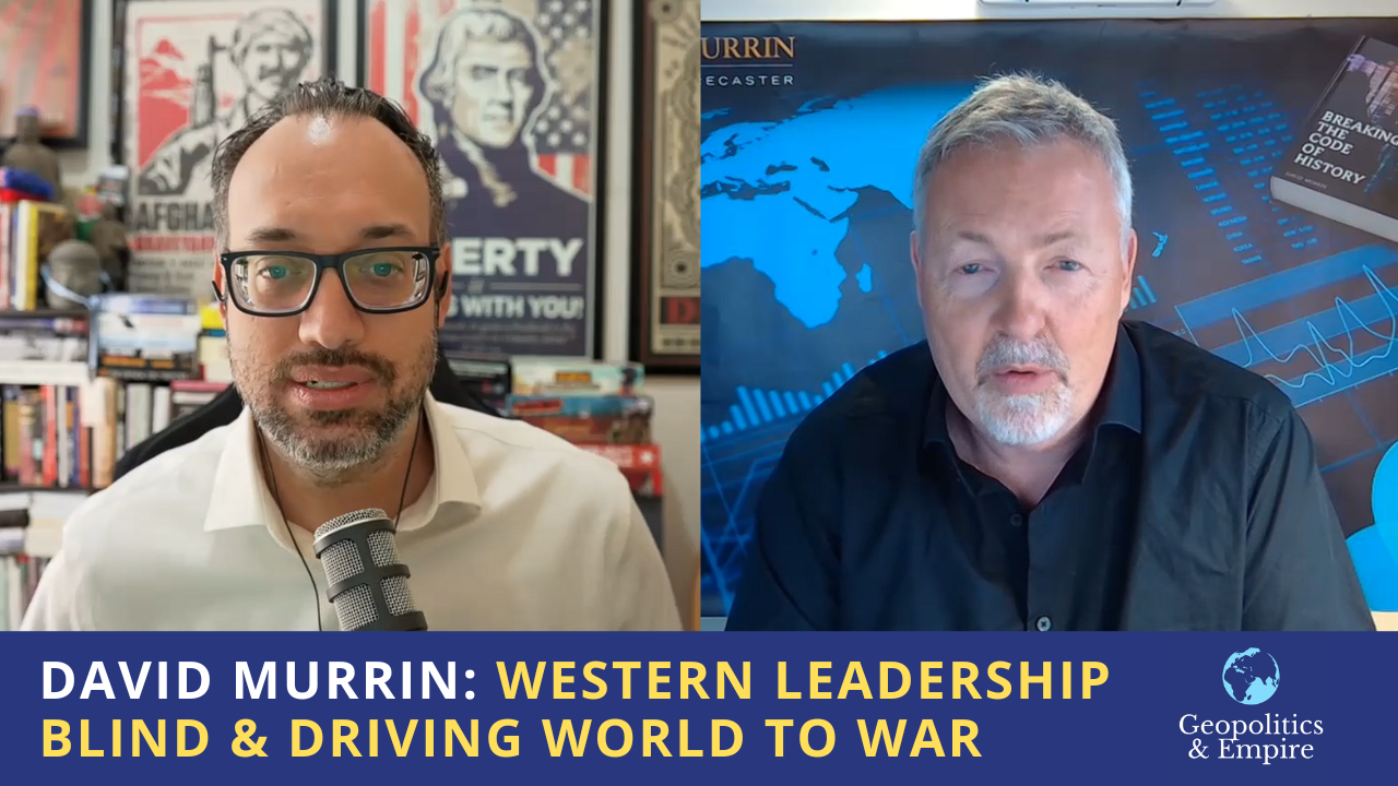David Murrin: Western Leadership Blind & Driving World to War