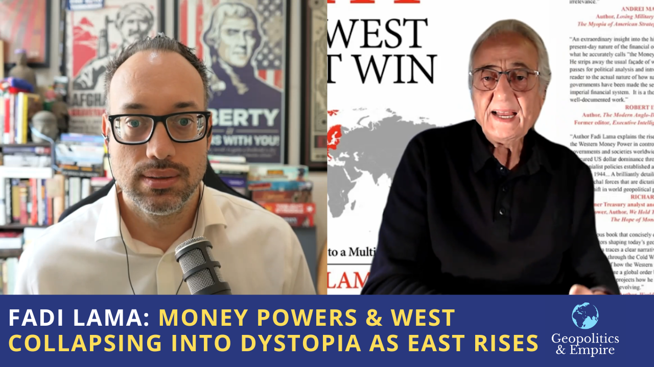 Fadi Lama: Money Powers & West Collapsing Into Dystopia as East Rises