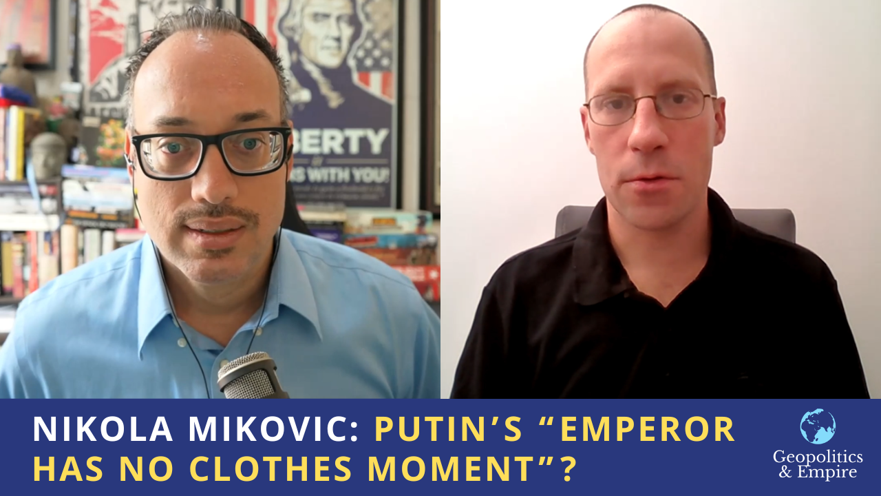 Nikola Mikovic: Putin’s “Emperor Has No Clothes” Moment?