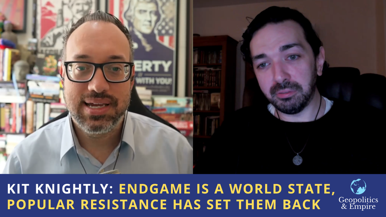 Kit Knightly: The Endgame is a World State, Popular Resistance Has Set Them Back