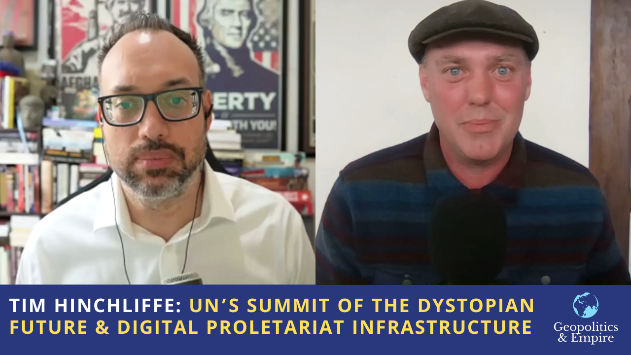 Tim Hinchliffe: The UN’s Summit of the Dystopian Future & Digital Proletariat Infrastructure