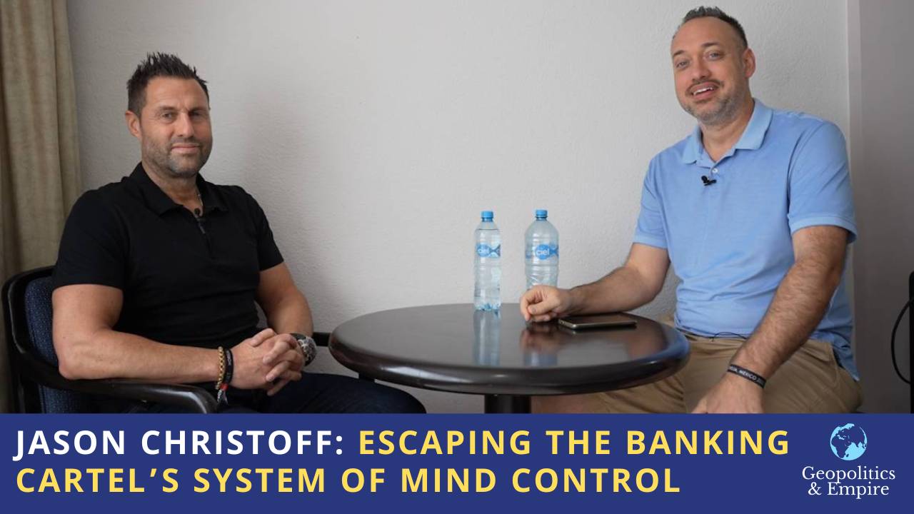 Jason Christoff: Escaping the Banking Cartel’s System of Mind Control