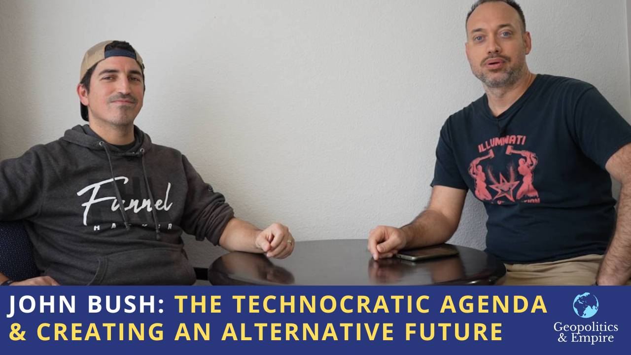 John Bush: The Technocratic Agenda & Creating an Alternative Future