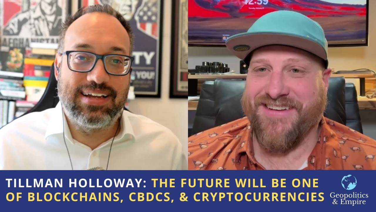 Tillman Holloway: The Future Will Be One of Blockchains, CBDCs, and Cryptocurrencies