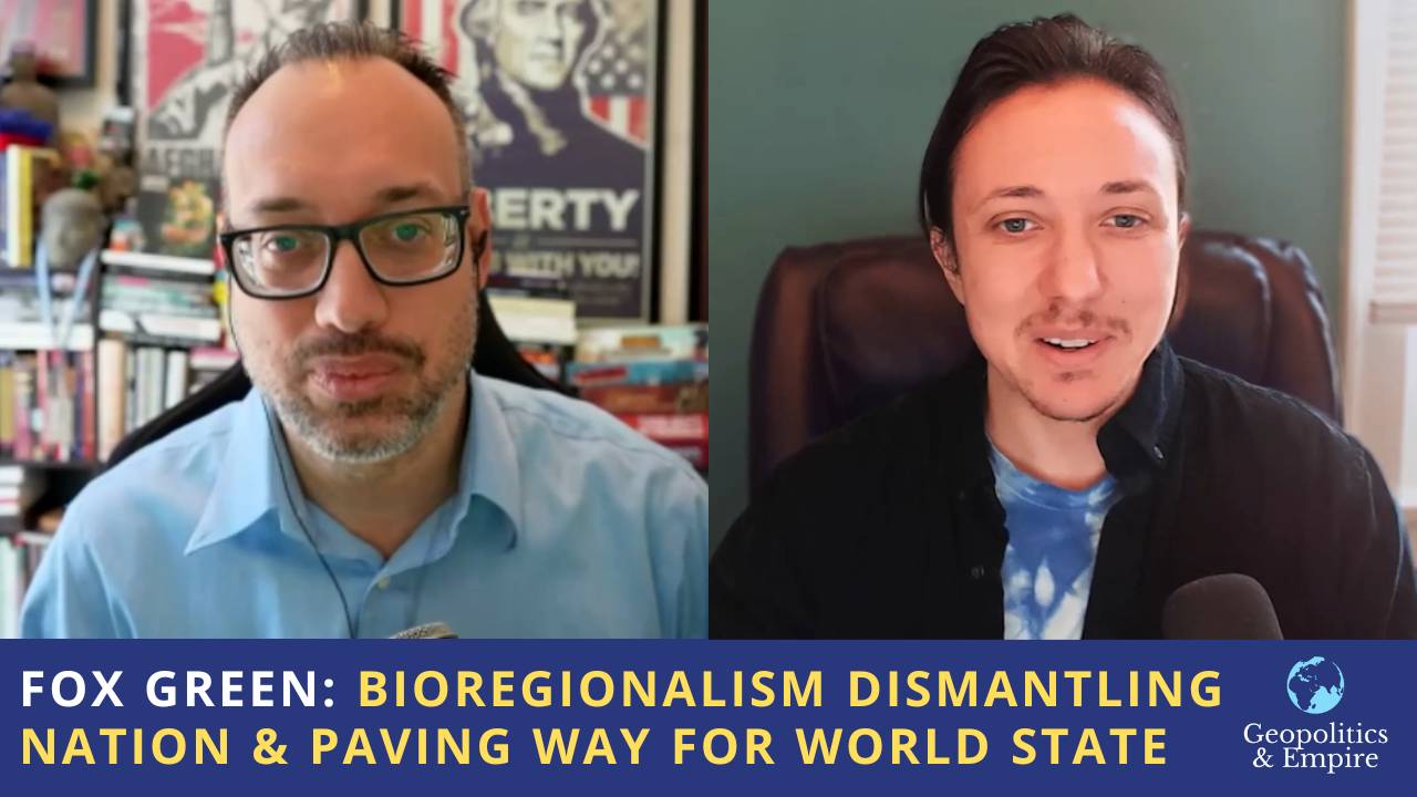 Fox Green: Bioregionalism Dismantling Nation State & Paving Way for World State