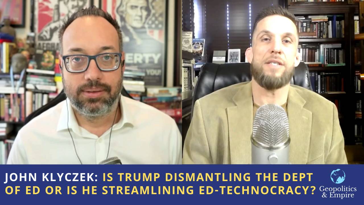 John Klyczek: Is Trump Dismantling the Dept of Ed or Is He Streamlining Ed-Technocracy?