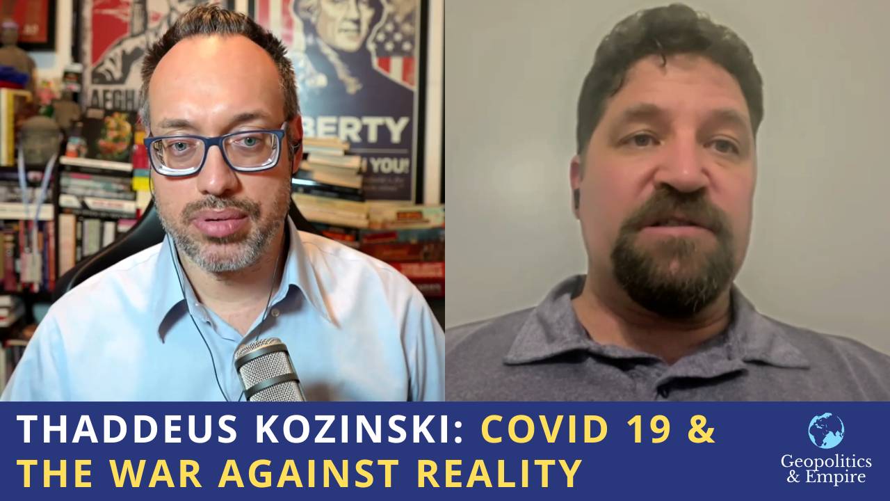 Thaddeus Kozinski: Covid 19 & the War Against Reality