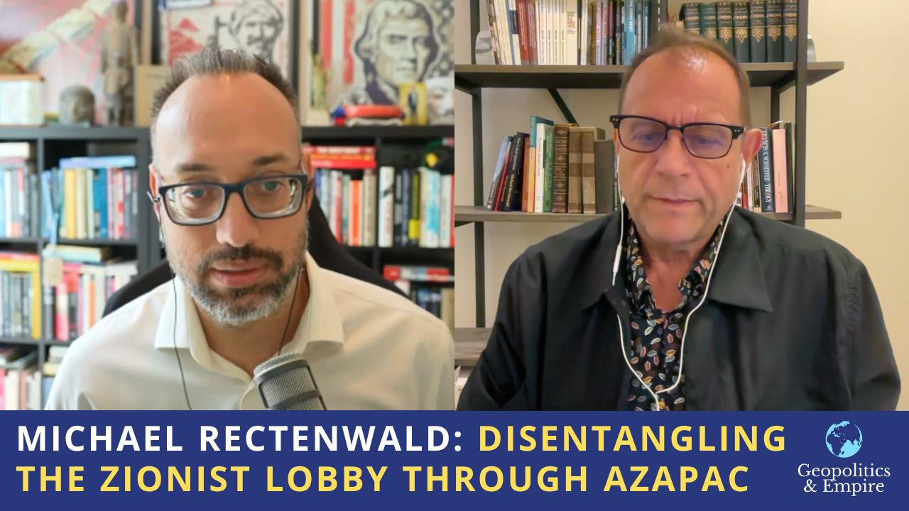 Michael Rectenwald: Disentangling the Zionist Lobby Through AZAPAC