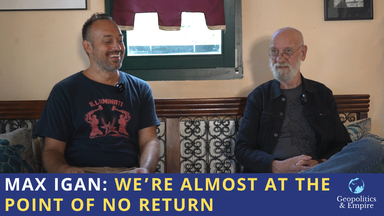 Max Igan: We’re Almost at the Point of No Return