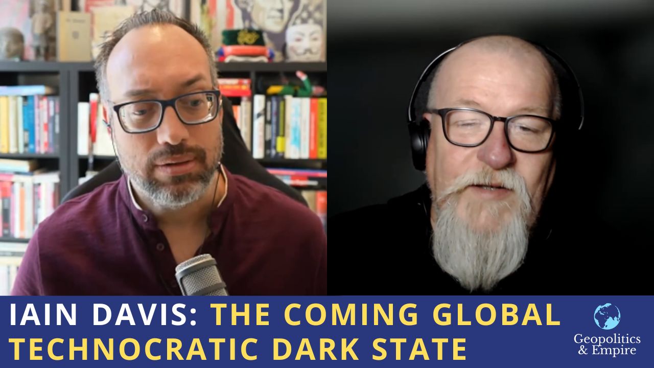 Iain Davis: The Coming Global Technocratic Dark State