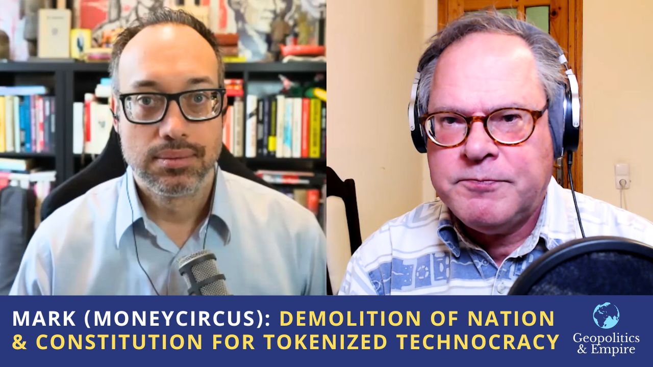 Mark (Moneycircus): Demolition of Nation & Constitution for Tokenized Technocracy