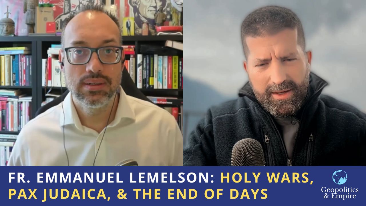 Fr. Emmanuel Lemelson: Holy Wars, Pax Judaica, & the End of Days