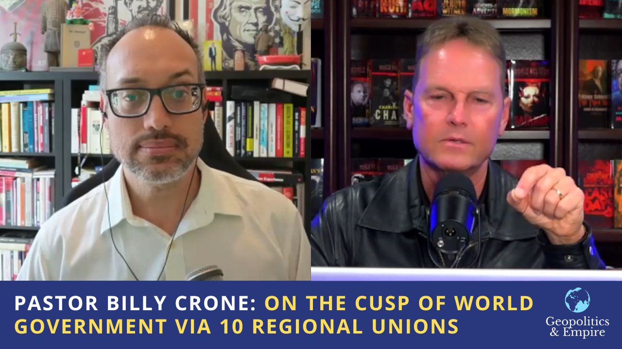 Pastor Billy Crone: On the Cusp of World Government via 10 Regional Unions