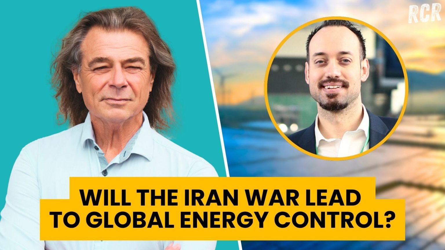 Reality Check Radio: Will the Iran War Lead to Global Energy Control?