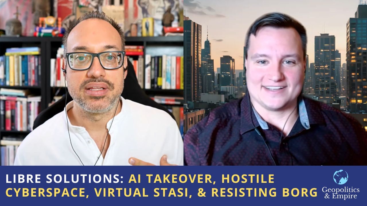 Libre Solutions: AI Takeover, Hostile Cyberspace, Virtual Stasi, & Resisting Borg
