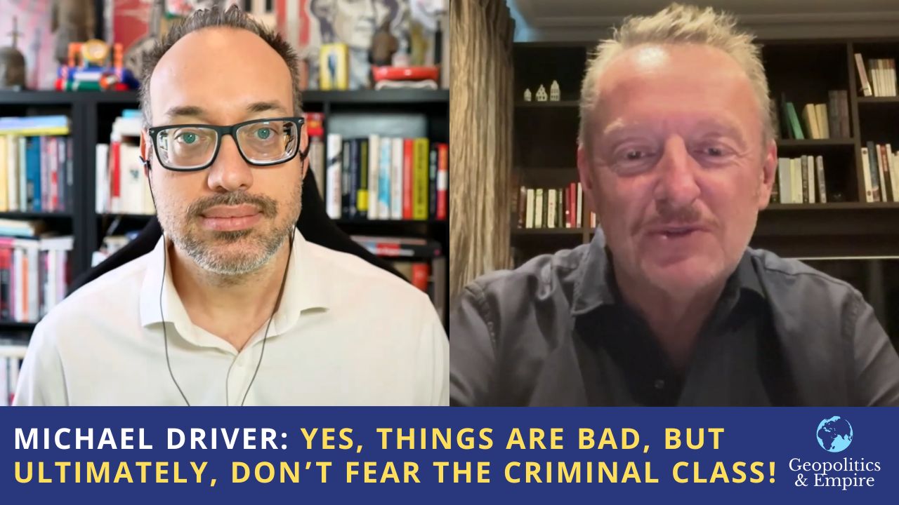 Michael Driver: Yes, Things are Bad, But Ultimately, Don&rsquo;t Fear the Criminal Class!