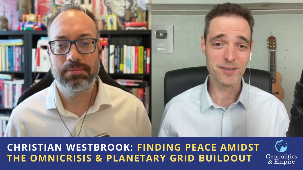 Christian Westbrook: Finding Peace Amidst the Omnicrisis & Planetary Grid Buildout