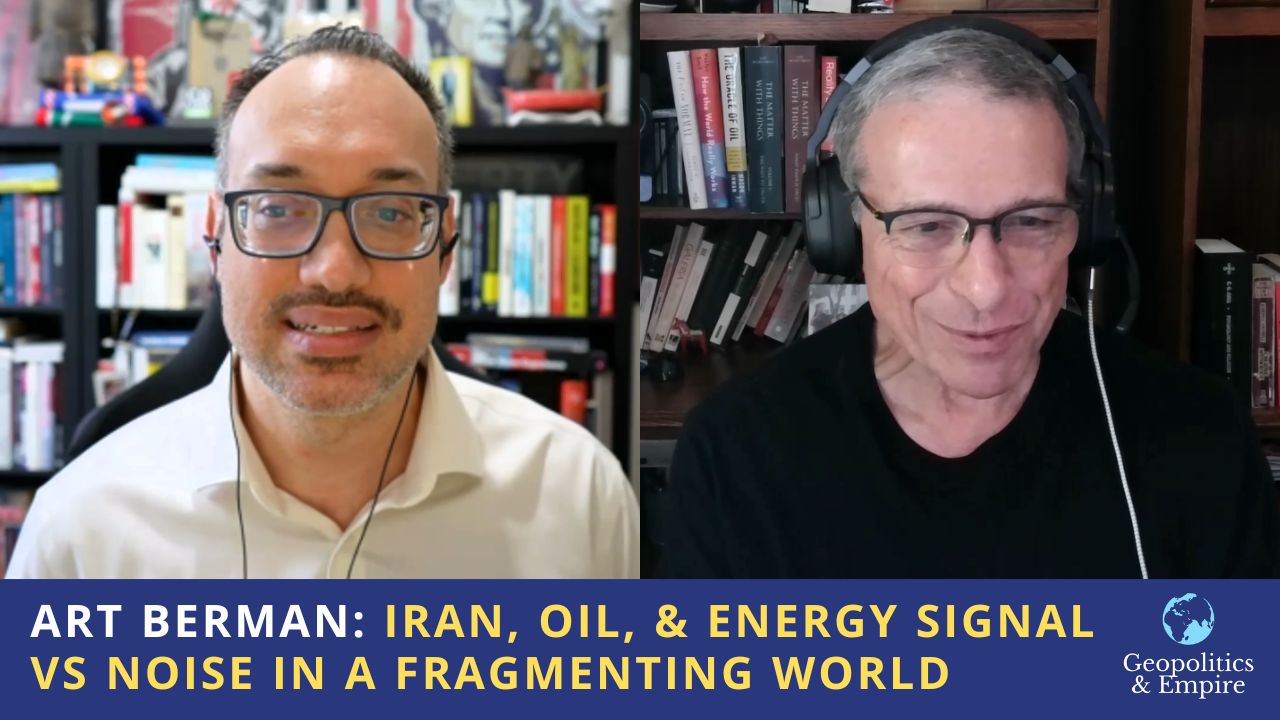 Art Berman: Iran, Oil, & Energy Signal vs Noise in a Fragmenting World