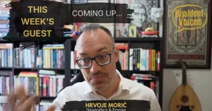 Hrvoje on Dissident Voices