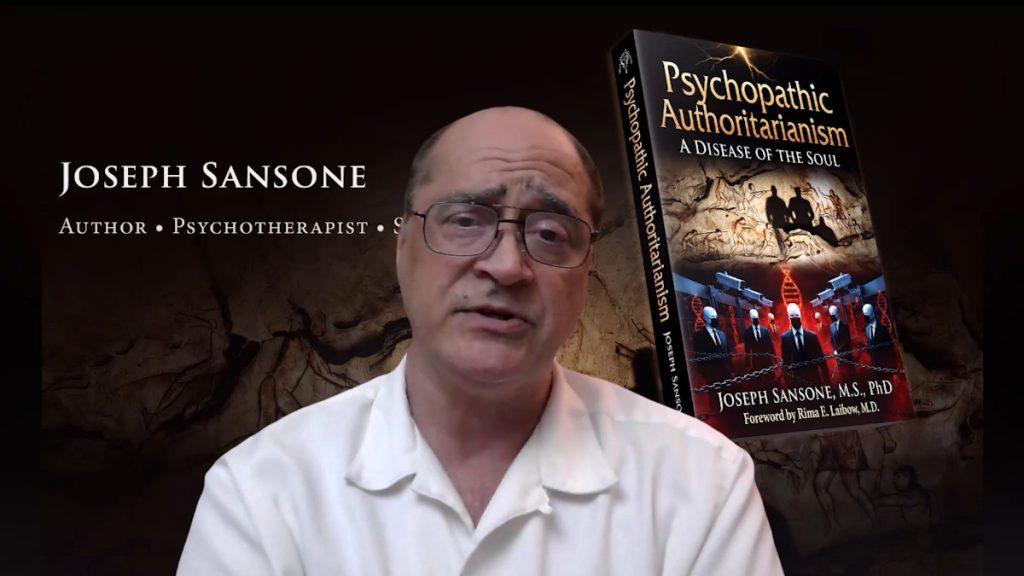 Joseph Sansone: Psychopathic Authoritarianism of the Elite & their Followers